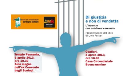 Di giustizia e non di vendetta – L’incontro con esistenze carcerate