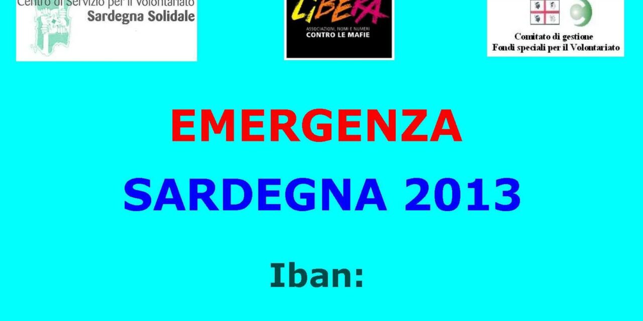 Emergenza Sardegna 2013 – Iban: IT45 L033 5901 6001 0000 0078 039