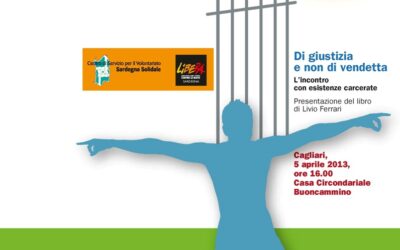 Cagliari – Di giustizia e non di vendetta – L’incontro con esistenze carcerate