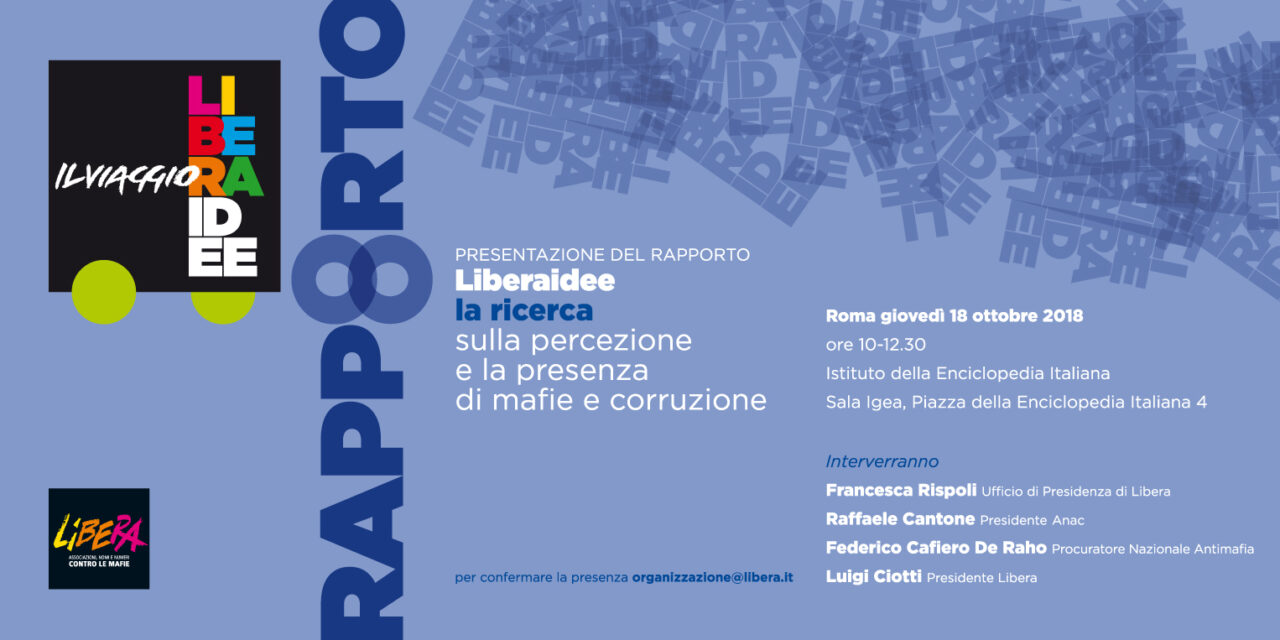 Roma – Presentazione del Rapporto #Liberaidee: la ricerca sulla percezione e la presenza di mafie e corruzione