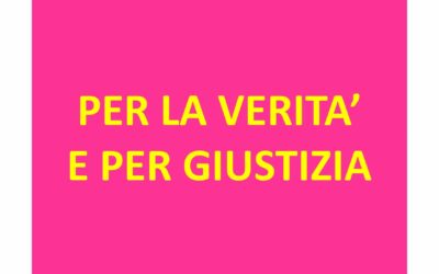 PER LA VERITA’ E PER GIUSTIZIA