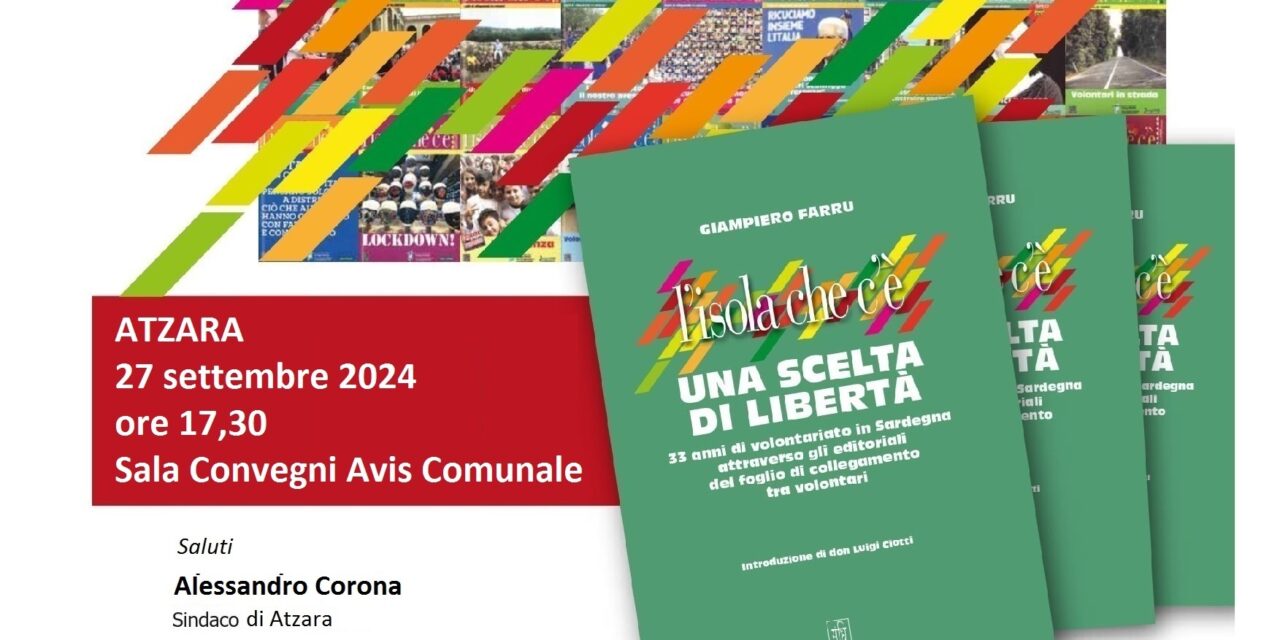 ATZARA – Presentato il libro “L’ISOLA CHE C’È.UNA SCELTA DI LIBERTÀ” di Giampiero Farru