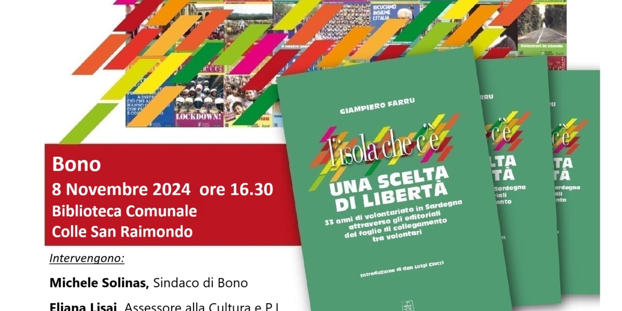 BONO – PRESENTAZIONE DEL LIBRO DI GIAMPIERO FARRU “L’ISOLA CHE C’È. UNA SCELTA DI LIBERTÀ”