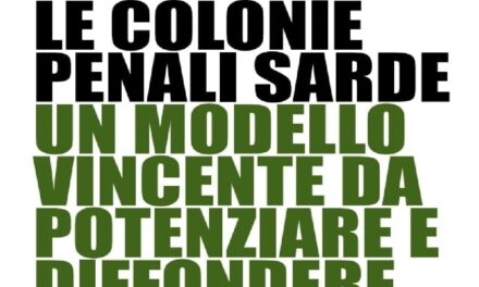 Cagliari – Le colonie penali sarde. Un modello vincente da potenziare e diffondere