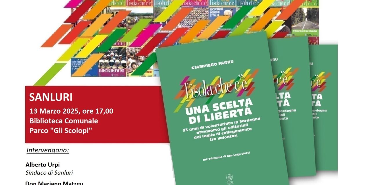 SANLURI – PRESENTAZIONE DEL LIBRO DI GIAMPIERO FARRU “L’ISOLA CHE C’È. UNA SCELTA DI LIBERTÀ”